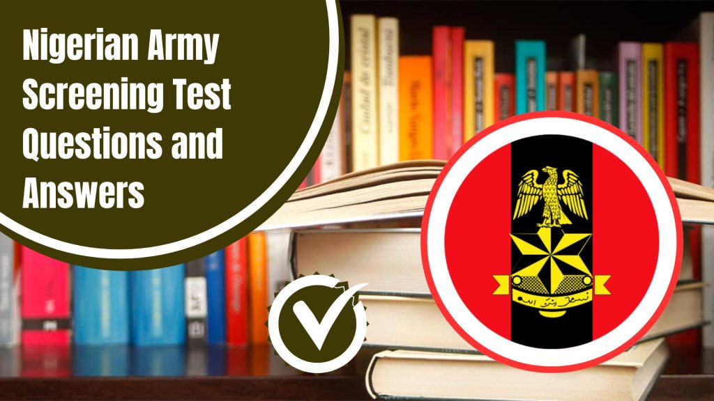 Nigerian Army Screening Test Questions and Answers