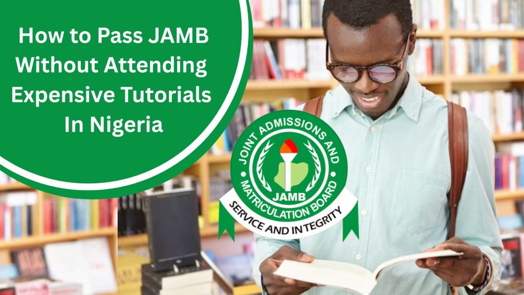 How to Pass JAMB Without Attending Expensive Tutorials