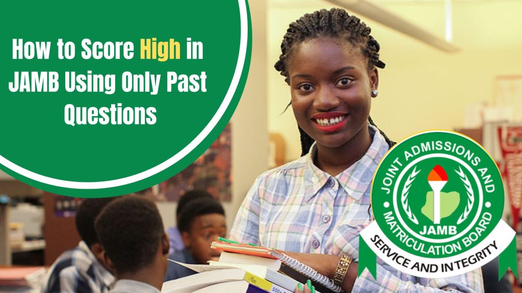How to Score High in JAMB Using Only Past Questions