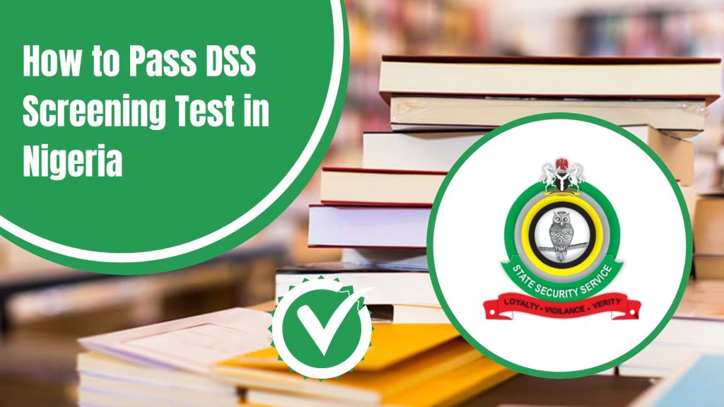 How to Pass DSS Screening Test in Nigeria